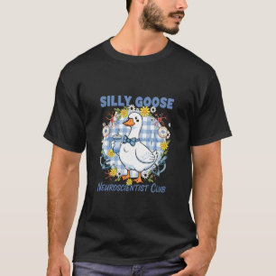 Silly Goose Cute Neuroscientist Club Neuroscience T-Shirt