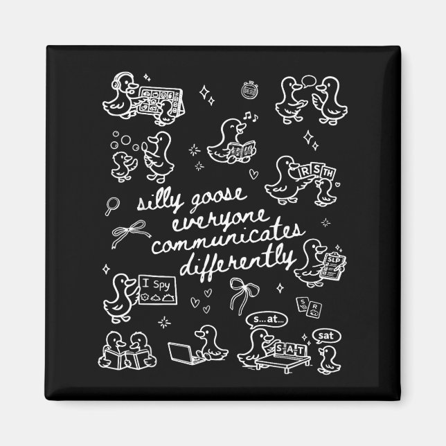 Silly goose everyone communicates differently magnet (Front)