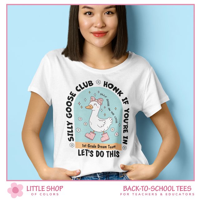 Silly Goose First Grade Dream Team Teacher T-Shirt (Creator Uploaded)
