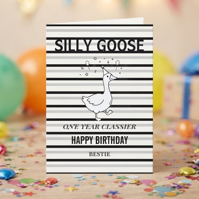 Silly Goose Funny Birthday Card  One Year Classier (Creator Uploaded)
