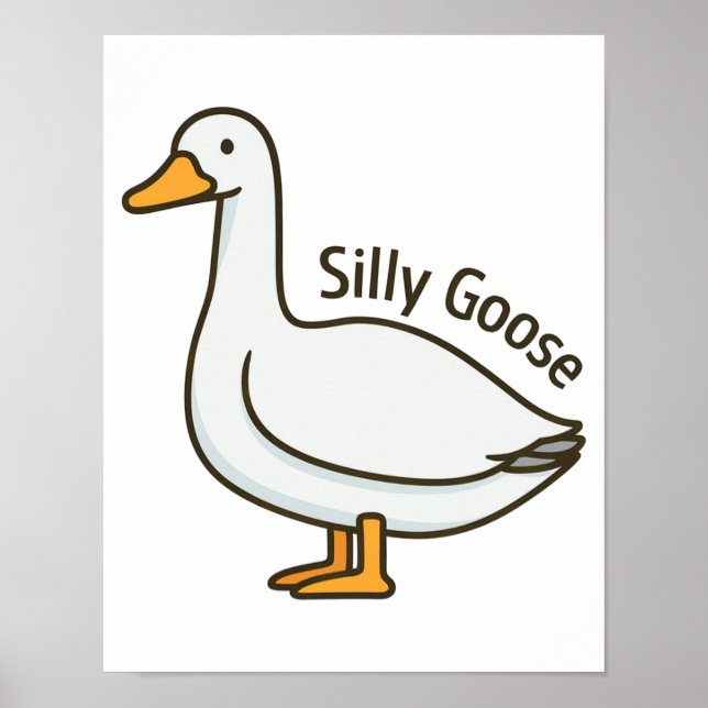 Silly Goose Funny Cartoon Goose Poster (Front)