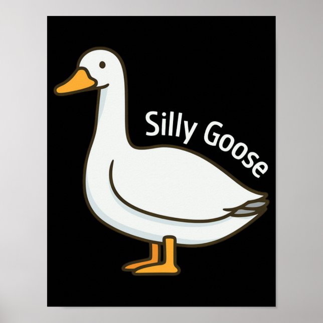 Silly Goose Funny Cartoon Goose Poster (Front)