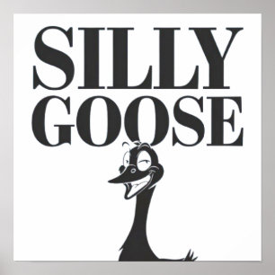 Silly goose, Funny Goose, Goose Lover Poster
