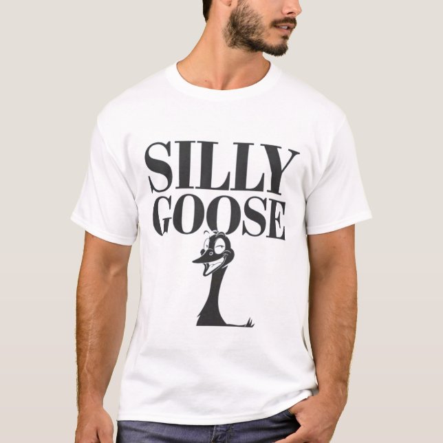 Silly goose, Funny Goose, Goose Lover T-Shirt (Front)