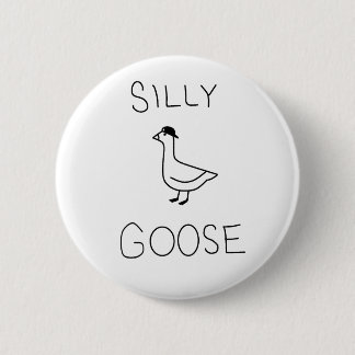 Silly Goose Funny Pin