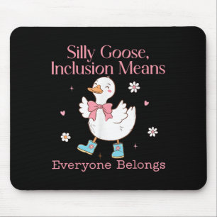 Silly Goose Inclusion Means Everyone Belongs Sped Mouse Pad