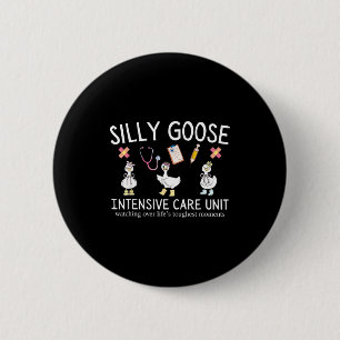 Silly goose intensive care unit nursing icu nurse 6 cm round badge