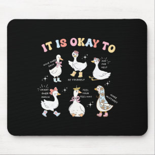 Silly Goose It Is Okay To Mental Health Men Women Mouse Pad