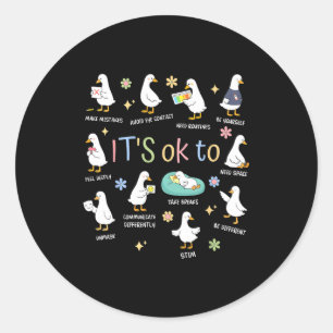 Silly Goose It's Okay Different Classic Round Sticker