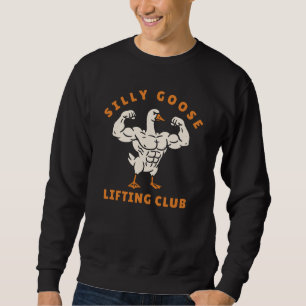 Silly Goose Lifting Club Funny Goose Gym Design Sweatshirt