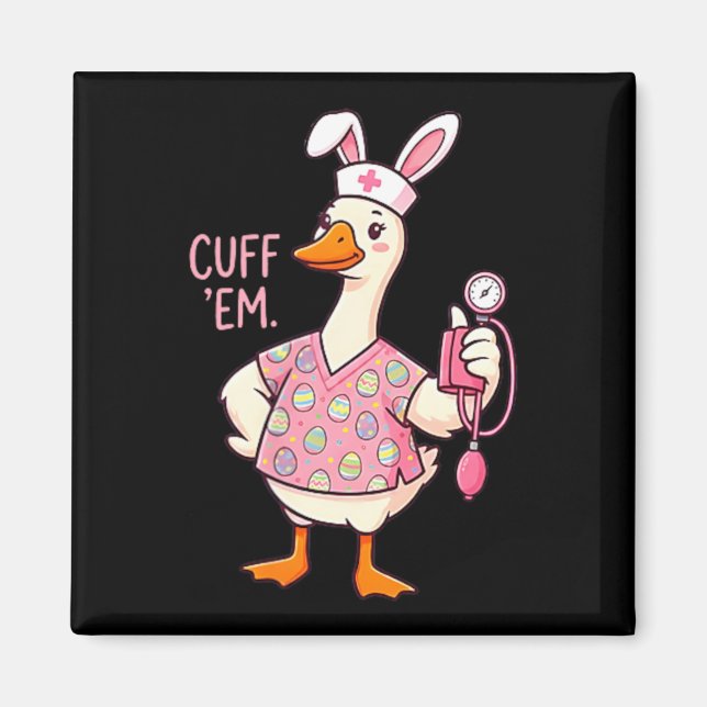 Silly Goose Meme Funny Easter Nurse Cuff Em Bunny Magnet (Front)