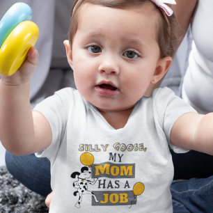 Silly Goose, My Mum Has a Job T-Shirt