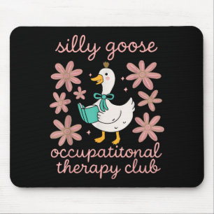 Silly goose occupational therapy club funny ot mouse pad
