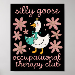 Silly goose occupational therapy club funny ot poster