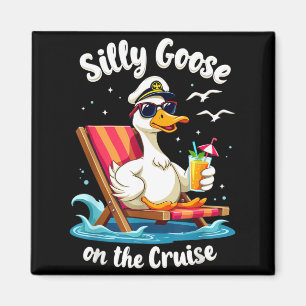 Silly Goose On The Cruise Funny Cruise Captain Magnet
