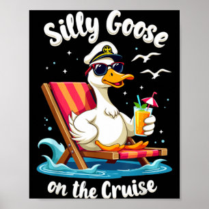 Silly Goose On The Cruise Funny Cruise Captain Poster