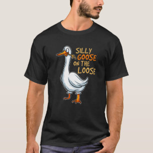 Silly Goose On The Loose  Duck Animal Hunter Fun J T-Shirt
