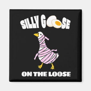 Silly Goose On The Loose Funny Mummy Goose Graphic Magnet