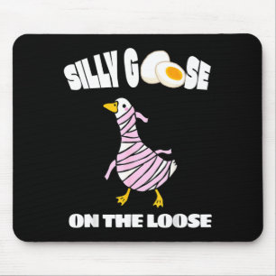 Silly Goose On The Loose Funny Mummy Goose Graphic Mouse Pad