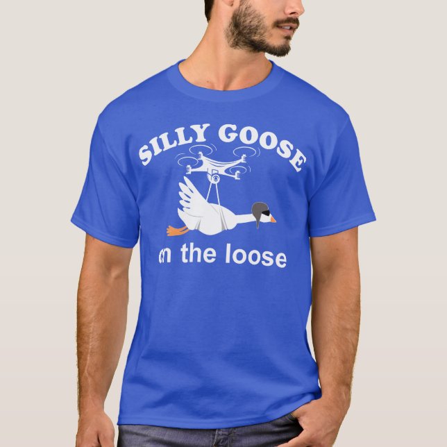 Silly goose on the loose funny silly goose boy T-Shirt (Front)