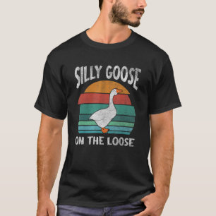 Silly Goose On The Loose   Playful Animal Pun T-Shirt