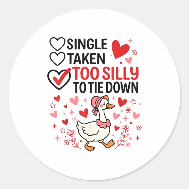 Silly Goose Romantic Status Funny Love Life Dating Classic Round Sticker (Front)