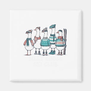 Silly Goose Ski Club Skiing Winter Holiday Quote Magnet