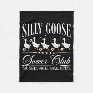 Silly Goose Soccer Club Funny Goose Soccer Lovers  Fleece Blanket