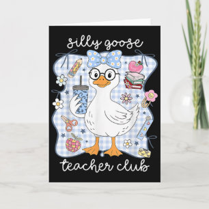 Silly Goose Teacher Club Back To School Funny Firs Card