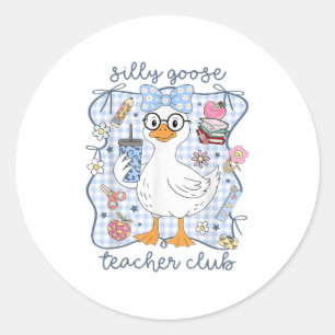 Silly Goose Teacher Club Back To School Funny Firs Classic Round Sticker