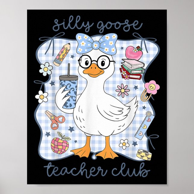 Silly Goose Teacher Club Back To School Funny Firs Poster (Front)