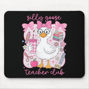 Silly Goose Teacher Club Funny Byck To School Firs Mouse Pad