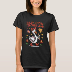 Silly Goose Teacher Club Funny Teacher First Day O T-Shirt