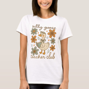 Silly goose teachers club|teacher silly goose|goos T-Shirt