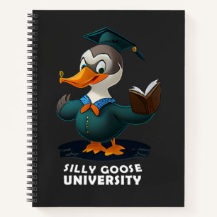 Silly Goose University Student Funny Notebook