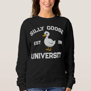 Silly Goose University Sweatshirt, custom Silly Go Sweatshirt