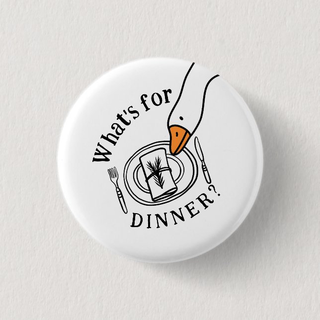 Silly Goose What's for Dinner 3 Cm Round Badge (Front)