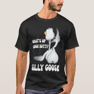 Silly Goose Whats Up Goose Butt T-Shirt