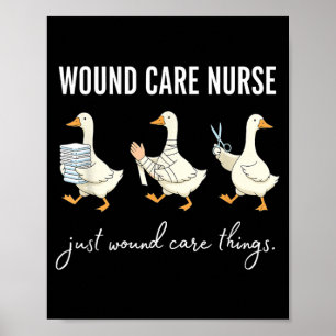Silly Goose Wound Care Nurse Funny Graphic Poster