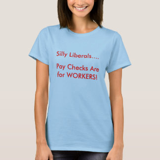 Silly Liberals T-Shirt