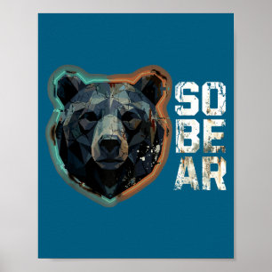 Silly Pun Sober Bear SoBear Recovery Sobriety Poster