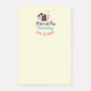 Silly Pun Working Until Ice Cream - Yummy Treats Post-it Notes