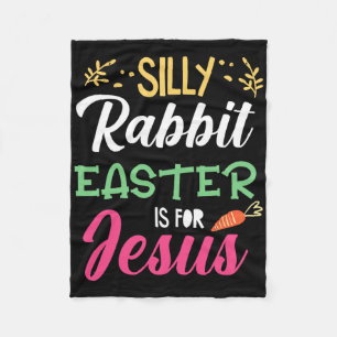 Silly Rabbit Easter For Jesus Religion Resurrectio Fleece Blanket