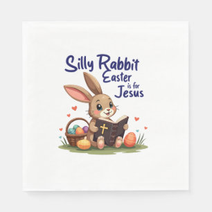 Silly Rabbit Easter Is for Jesus Christian Design Napkin