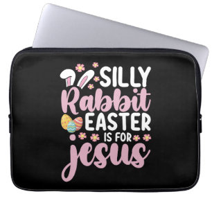Silly Rabbit Easter Is For Jesus Christian Laptop Sleeve