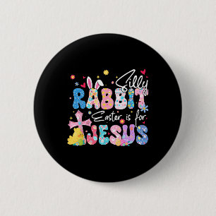 Silly Rabbit Easter Is For Jesus Christian Religio 6 Cm Round Badge