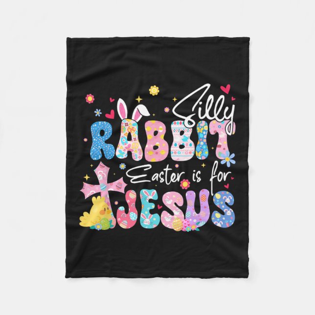 Silly Rabbit Easter Is For Jesus Christian Religio Fleece Blanket (Front)