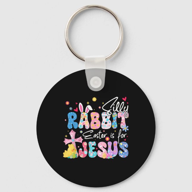 Silly Rabbit Easter Is For Jesus Christian Religio Key Ring (Front)