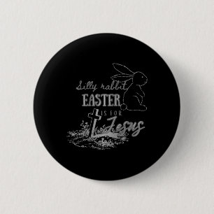 Silly Rabbit Easter Is For Jesus Christian Women’s 6 Cm Round Badge