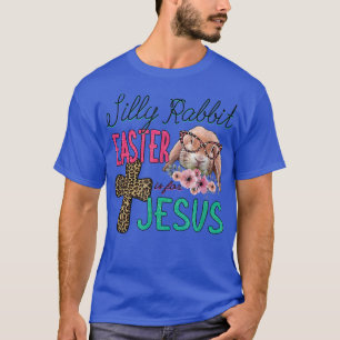 Silly Rabbit Easter Is for Jesus Christians Bunny T-Shirt